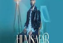Photo of Humsafar Lyrics – Miel