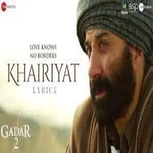 Khairiyat Lyrics - Gadar 2 2023