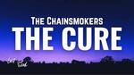 The Cure Lyrics - The Chainsmokers