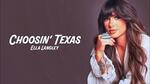 Choosin' Texas Lyrics - Ella Langley