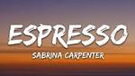 Espresso Lyrics - Sabrina Carpenter