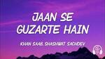 Jaan Se Guzarte Hain Lyrics - Dhurandhar The Revenge