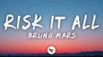 Risk It All Lyrics - Bruno Mars