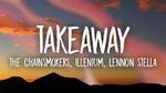 Takeaway Lyrics - The Chainsmokers